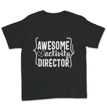 Load image into Gallery viewer, Awesome Activity Director Shirt, Activity Professionals Week,
