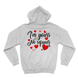 Funny Valentine's Day Shirt I'm Yours No Refunds Couple Romantic Gift