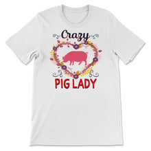 Load image into Gallery viewer, Crazy Pig Lady, Farm Animals Lover, Spirit Animal, Pig Lover Gift,
