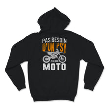 Load image into Gallery viewer, Motard Tshirt La Moto Pas Besoin D&#39;un Psy Cadeau Pour Hommes Petit
