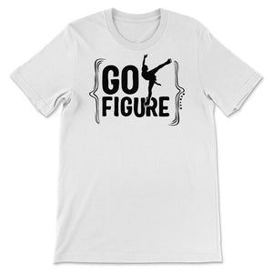 Figure Skating Shirt, Go Figure, Figure Skating Gift, Figure Skater