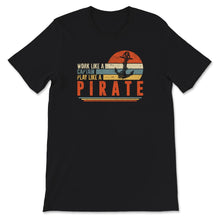 Load image into Gallery viewer, Work Like Captain Play Like Pirate, Captain Shirt, Seaman Shirt,
