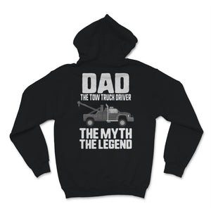 Dad Tow Truck Driver Myth Legend Funny Father's Day Gift For Daddy