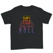 Load image into Gallery viewer, That&#39;s How I Roll, Library Book Cart, Book Lovers, Librarian Shirt,
