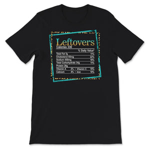 Leftovers Nutrition Facts, Thanksgiving Christmas Shirt, Nutritional