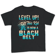 Load image into Gallery viewer, Level Up, This Kid Is Now A Black Belt Shirt, Black Belt Gift Idea,
