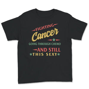 Cancer Survivor Shirt, Fighting Cancer Going Through Chemo And Still