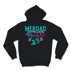 Merdad Don't Mess with My Mermaid Cool Daughter Girl Father's Day