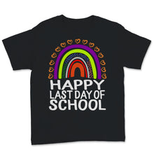 Load image into Gallery viewer, Happy Last Day Of School Shirt, End Of School Tshirt, Rainbow
