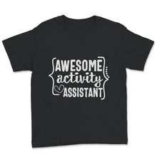 Load image into Gallery viewer, Awesome Activity Assistants Shirt, Awesome Assistant Professionals
