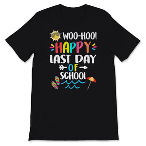 Woo Hoo Happy Last Day Of School Shirt, End Of School Tshirt,