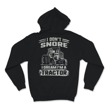 Load image into Gallery viewer, Snoring Shirt I Don't Snore I Dream I'm A Tractor Funny Gift For
