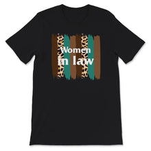 Load image into Gallery viewer, Women In Law, Womens Lawyer,  Lawyer Shirt, Lawyer Gift, Attorney,
