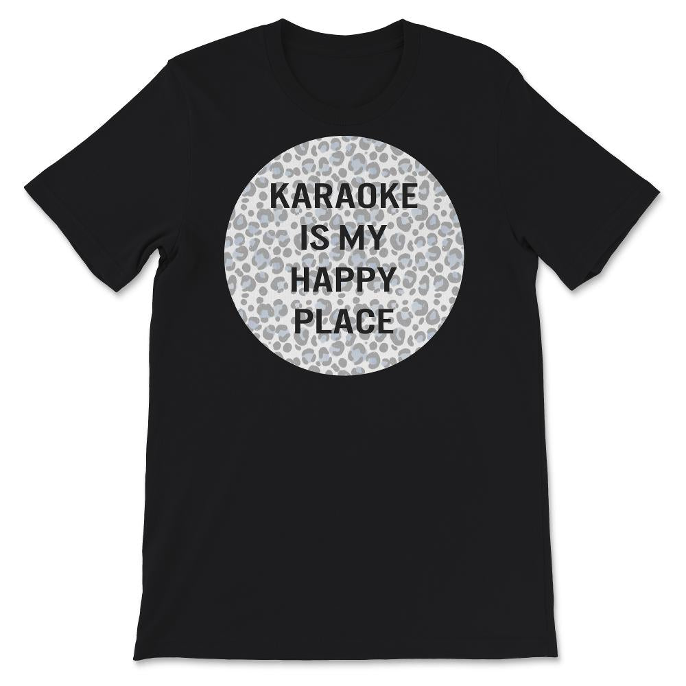 Karaoke Is My Happy Place, My Happy Place Shirt, Karaoke Shirt,