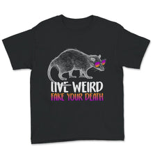 Load image into Gallery viewer, Possum Shirt, Opossum Tshirt, Live Weird Shirt, Fake Your Death,

