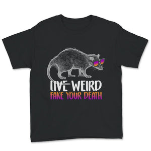 Possum Shirt, Opossum Tshirt, Live Weird Shirt, Fake Your Death,