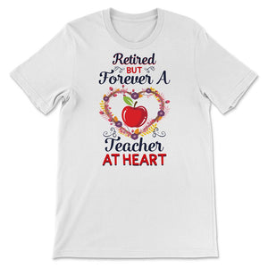 Retired Teacher Shirt, Retired But Forever A Teacher, Retirement Gift