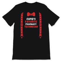 Load image into Gallery viewer, Valentines Day Shirt Cupid&#39;s Favorite Pharmacy Technician Tech Funny
