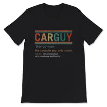 Load image into Gallery viewer, Carguy Definition Shirt, Gift For Mechanic, Car Lover Shirt, Mechanic
