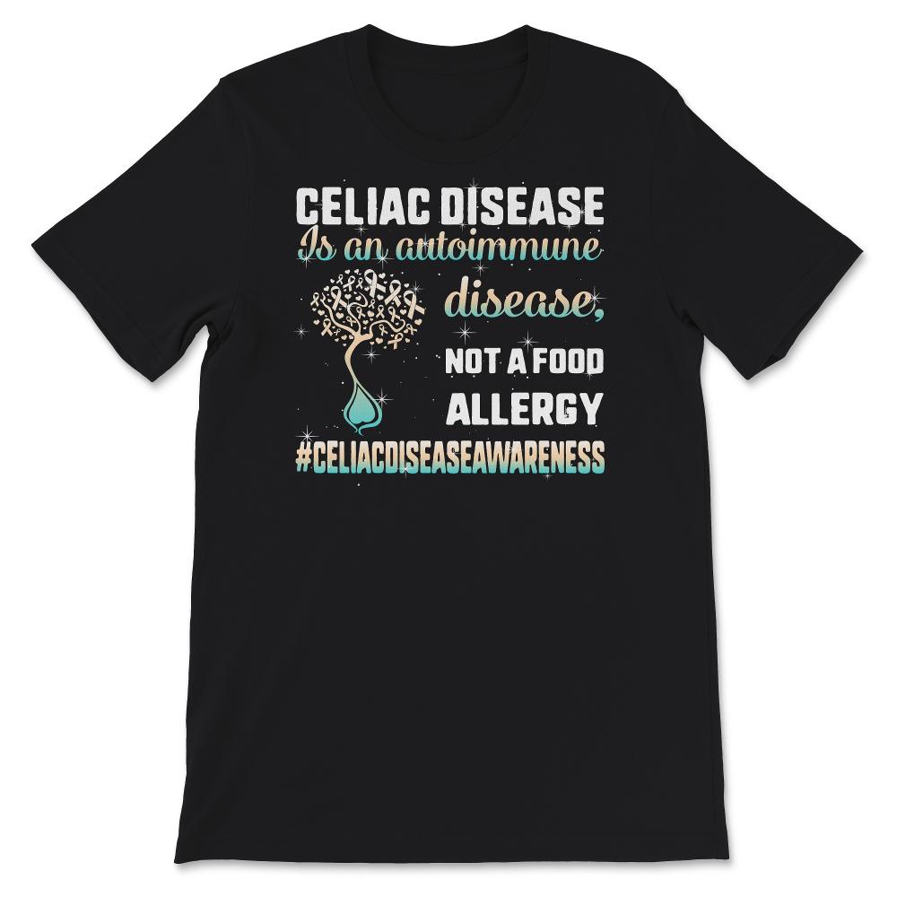 Celiac Disease Shirt, Autoimmune Disease, Not A Food Allergy, Celiac
