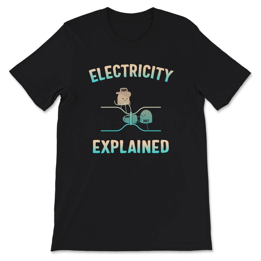 Electricity Explained, Funny Electricity Explained Shirt, Electric