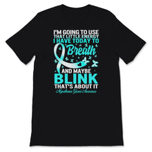 Load image into Gallery viewer, MG Awareness Shirt, Myasthenia Gravis I&#39;m Going To Use Energy To
