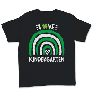 St Patricks Day Shirt Love Kindergarten Teacher Rainbow Shamrock