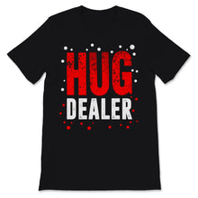 Load image into Gallery viewer, Hug Dealer Always Hug Love Women Men Christmas Valentines Day Gift
