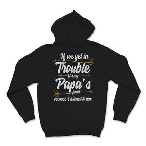 Funny Grandpa Papa Shirt If We Get In Trouble It's Papa's Fault