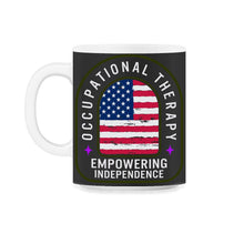Load image into Gallery viewer, Occupational Therapy Shirt, Empowering Independence Tee, American - 11oz Mug - Black on White

