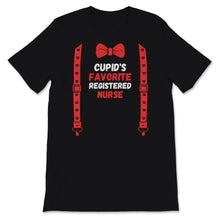 Load image into Gallery viewer, Valentines Day Shirt Cupid&#39;s Favorite Registered Nurse RN Funny Red
