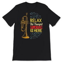 Load image into Gallery viewer, Relax The Trumpet Player Is Here Shirt, Trumpet Player, Trumpet
