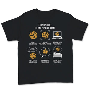 Funny Volleyball Shirt Things I Do In My Spare Time Sports Lover