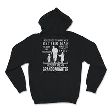 Load image into Gallery viewer, Fathers Day Shirt For Grandpa I Asked God To Make Me Better He Sent
