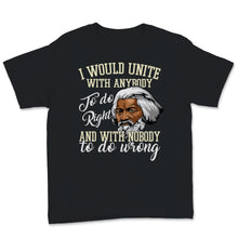 Load image into Gallery viewer, Frederick Douglass Quote Unite Do Right Nobody Do Wrong Black History
