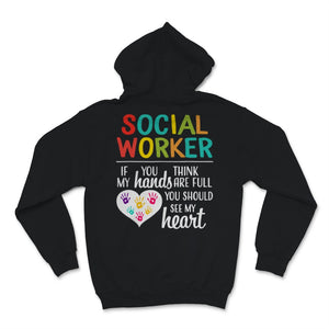 Social Worker Shirt If You Think My Hands Are Full Should See My