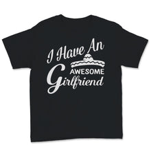 Load image into Gallery viewer, I Have an Awesome Girlfriend Shirt Mexican Sombrero Funny Valentine&#39;s
