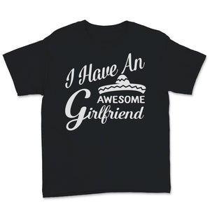 I Have an Awesome Girlfriend Shirt Mexican Sombrero Funny Valentine's