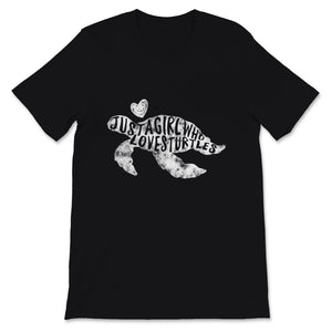 Just A Girl Who Loves Turtles Love Sea Turtle Shirt Save The Turtles