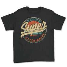 Load image into Gallery viewer, Ce Mec Est Un Super Vétérinaire Humour T Shirt copy - Youth Tee - Black
