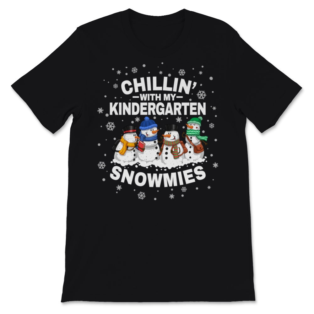 Chillin' With Kindergarten Snowmies Christmas Proud Teacher Cute