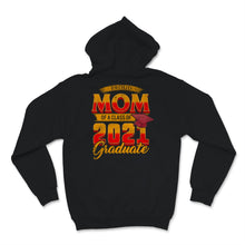Load image into Gallery viewer, Family of Graduate Matching Shirts Proud Mom Of A Class of 2021 Grad
