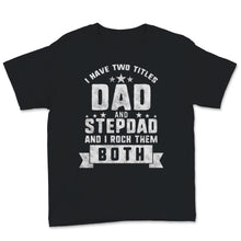 Load image into Gallery viewer, Best Dad and Stepdad Cute Father&#39;s Day Men Gift from Wife Funny Two
