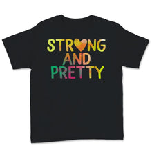 Load image into Gallery viewer, Strong And Pretty Shirt Hippie Beautiful Strong Woman Funny Gym
