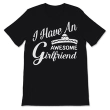 Load image into Gallery viewer, I Have an Awesome Girlfriend Shirt Mexican Sombrero Funny Valentine&#39;s
