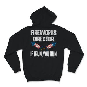 Fireworks Director If I Run You Run 4th Of July USA America