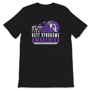 Rett Syndrome Awareness Shirt, Her Fight Is My Fight, Rett Syndrome