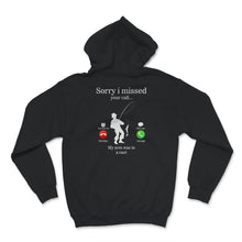 Load image into Gallery viewer, Fishing Shirt, Sorry I Missed My Arm Was In A Cast, Fisherman,
