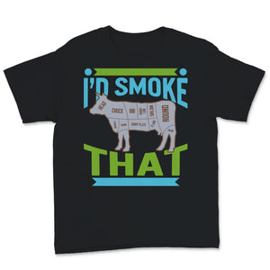 I'd Smoke That Shirt BBQ Grilling Outdoor Beef Meat Smoker Grill