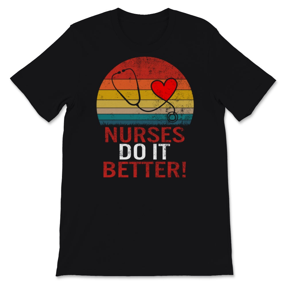 Nurse Shirt, Nurses Do It Better Tshirt, Nurses Week Nursing School